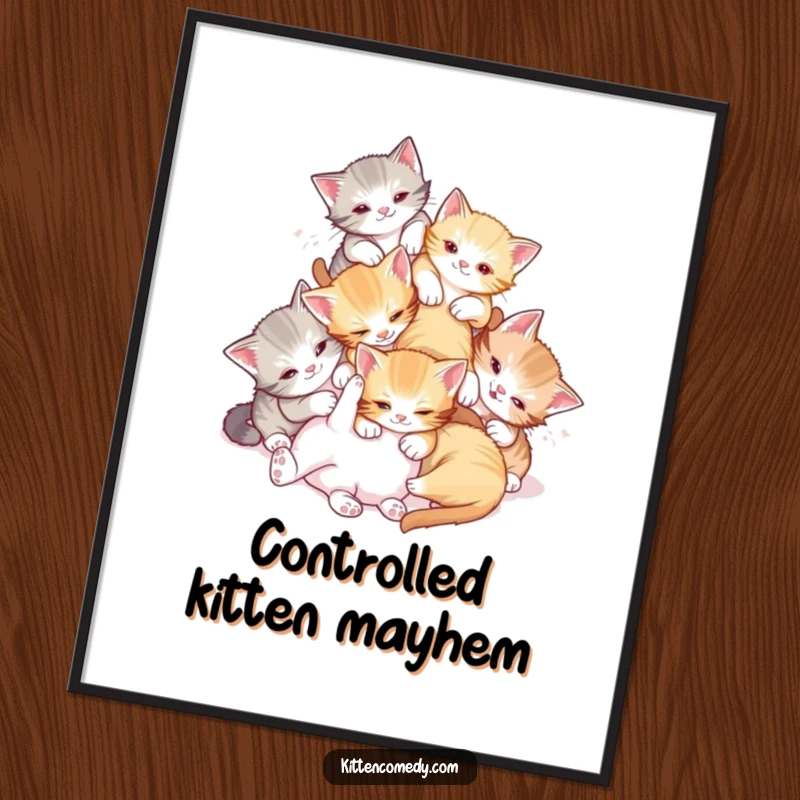 Funny Tumble Kittens Poster: Multiple kittens playfully tumbling over each other, a chaotic and funny piece.