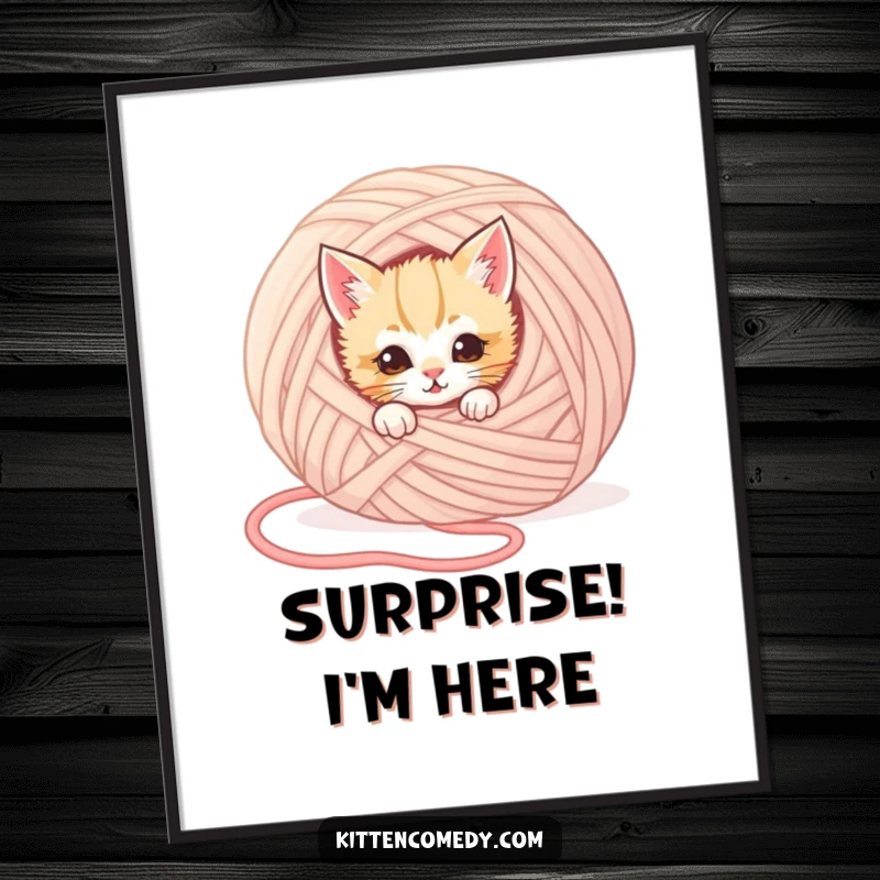 Funny kitten poster capturing a mischievous kitten peeking from behind a large ball of yarn, designed for humorous wall decor.