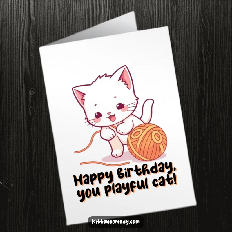 Funny Free Printable Birthday Card: Kawaii kitten character playfully chasing a rolling ball of yarn, embodying birthday excitement and playful mischief.
