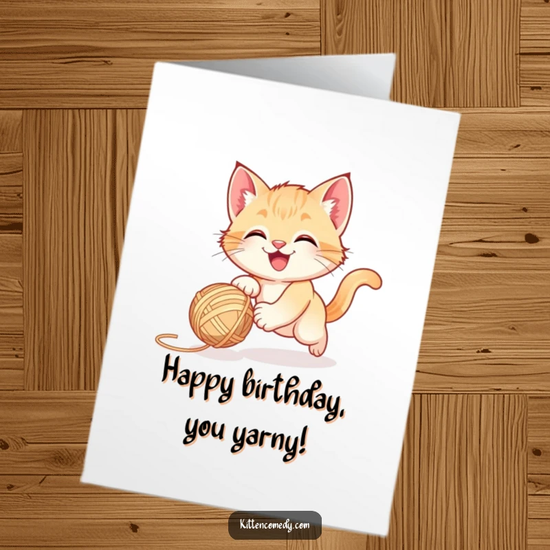 Funny Free Printable Birthday Card: A happy kitten chases a bouncing yarn ball with pure glee and playful energy.