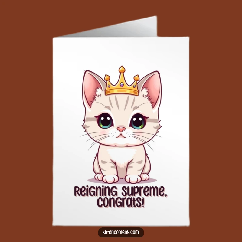 Free Printable Kawaii Crown Kitten Congrats Card: Proud Cat Funny Celebration