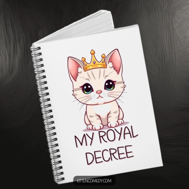 Funny Kitten Crown Notebook: A proud kitten wearing a tiny crown, perfect for jotting down regal ideas.